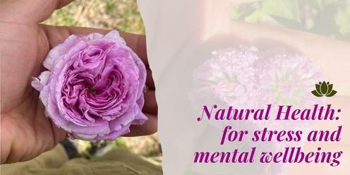 Natural Health for stress and mental wellbeing 
