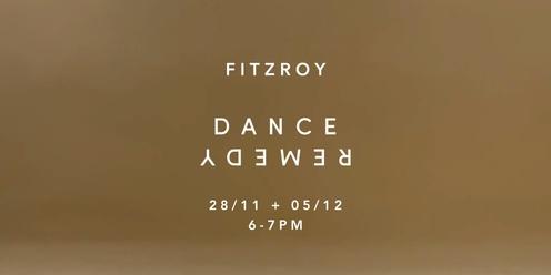 Dance Remedy x Fitzroy (Nov + Dec '23)