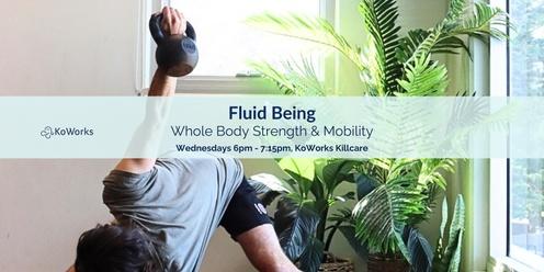 Fluid.Being: Whole Body Strength & Mobility