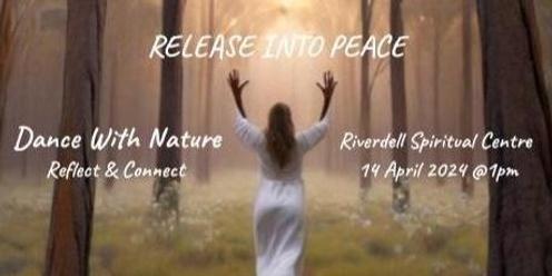 Dance With Nature: Release Into Peace