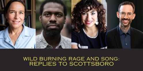 Wild Burning Rage and Song: Replies to Scottsboro