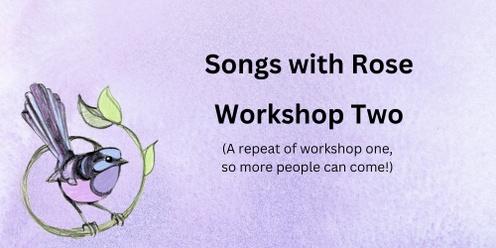 Songs With Rose- Second Workshop