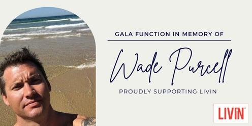 Gala Function in Memory of Wade Purcell - Proudly Supporting LIVIN