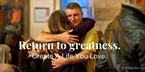 Return to Greatness: Create a Life You Love.