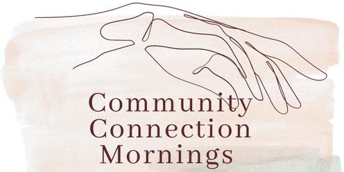 Community Connection Mornings