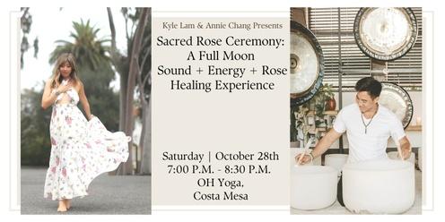 Sacred Rose Ceremony: A Full Moon Sound + Energy + Rose Healing Experience with Annie Chang (Costa Mesa)
