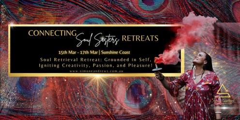 Connecting Soul Sisters Retreat - Soul Retrieval March 15th - March 17th 2024