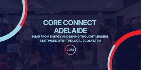 CORE Connect Adelaide with Southern Launch & Fleet Space - Big Energy & Mining Ideas, Real Connection