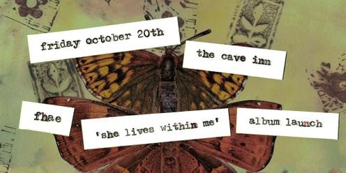 fhae 'she lives within me' album launch w/ Andrew Tuttle, Sanfeliu and Flightless Birds Take Wing