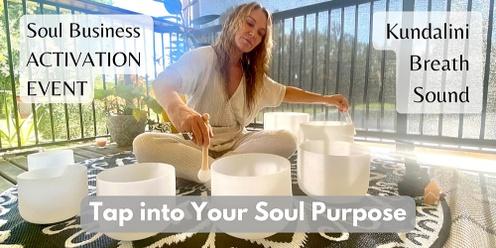 Soul Business Activation Event - Find Your Purpose