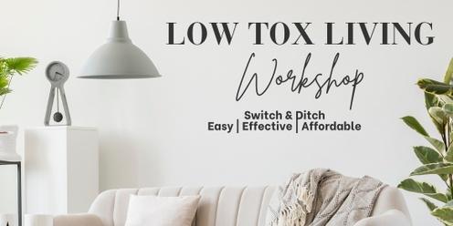 Low Tox Living Workshop | Switch & Ditch | Effective & Affordable 