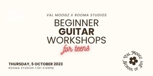 Val Moogz x Rooma Studios: Beginner Guitar Workshop for Teens