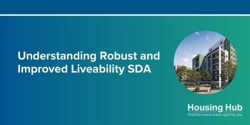 Understanding Robust and Improved Liveability SDA - Webinar