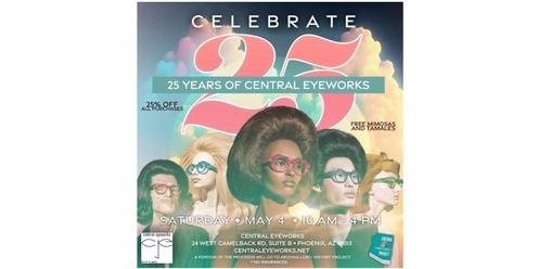 Central Eyeworks  - 25 Yr Celebration 