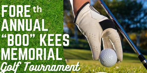 FOOOORE th Annual "BOO" Kees Memorial Golf Tournament