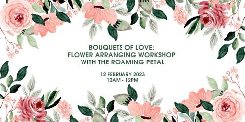 Bouquets of Love: Flower Arranging Workshop with The Roaming Petal