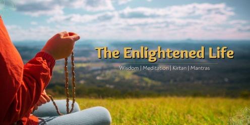 The Enlightened Life: Meditation + Wisdom Experience