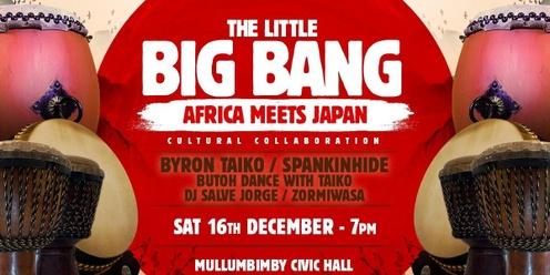 Little Big Bang Northern Rivers - Africa meets Japan - Mullumbimby