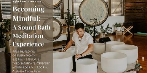 Becoming Mindful: A Sound Bath Meditation Experience (Irvine)