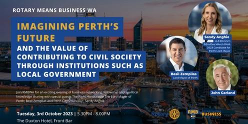 Imagining Perth's future: The Right Honourable The Lord Mayor Basil Zempilas and Perth City Councillor Sandy Anghie