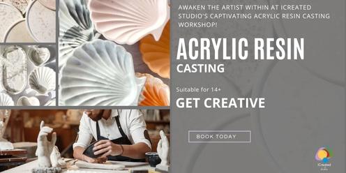 Acrylic Resin Casting Workshop