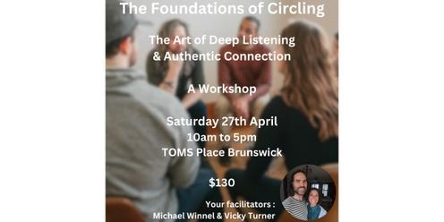 Foundations of Circling Workshop - The Art of Deep Listening & Authentic Connection - Brunswick, Melbourne