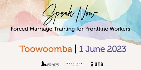 Speak Now: Forced Marriage Training for Frontline Workers | TOOWOOMBA | 1 June 2023
