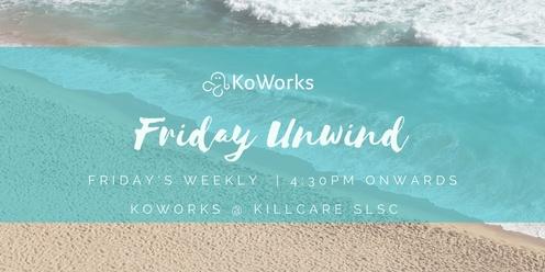 Friday Unwind @ KoWorks Killcare