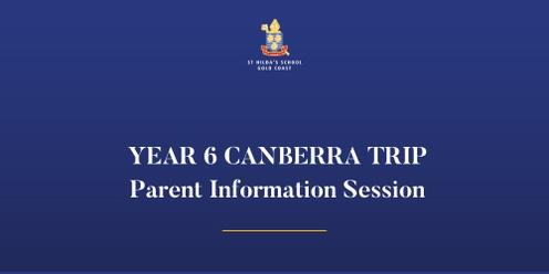 YEAR 6 CANBERRA TRIP – Parent Information Session