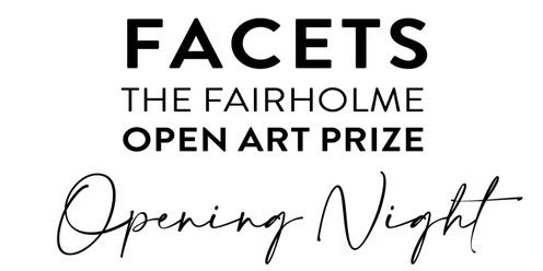Fairholme Open Art Prize - FACETS Opening Night 