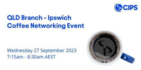 QLD Branch – Ipswich Coffee Networking Event 