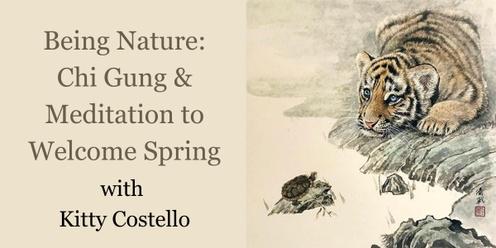 Being Nature: Chi Gung and Meditation to Welcome Spring
