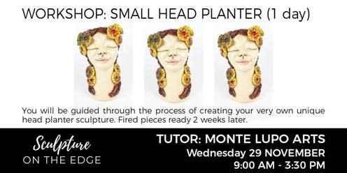Workshop: Small Head Planter with Monte Lupo Arts (1 day)