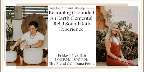 Becoming Grounded: An Earth Elemental Reiki Sound Bath Experience w/ Christina Hand + CBD (Dana Point)