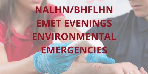NALHN/BHFLHN EMET Evening - Environmental Emergencies 