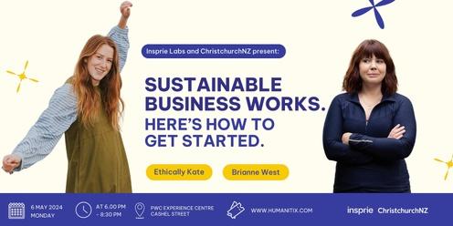 Sustainable business works - Here's how to get started!