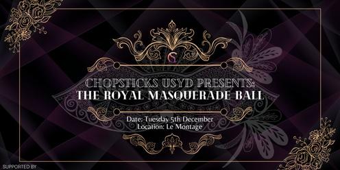 Chopsticks USYD Presents: The Royal Masquerade Ball