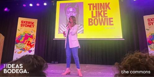 Think Like Bowie - Creative Thinking Techniques from Brilliant Minds