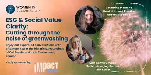 Women in Sustainability Network: ESG & Social Value Clarity: Cutting through the Noise of Greenwashing