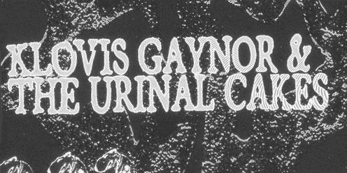 Klovis Gaynor and the Urinal Cakes + LUXTRESS + iVANA + OPERA