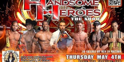 Pensacola, FL - Handsome Heroes The Show: The Best Ladies' Night of All Time!