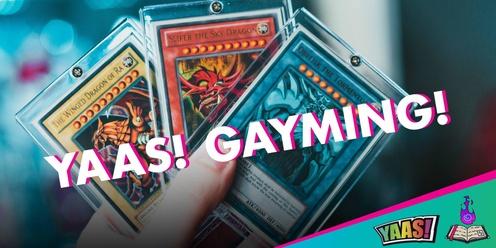 YAAS! Gayming! (12-24yrs)