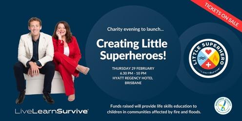 Live Learn Survive's  'Creating Little Superheroes' launch and charity evening.