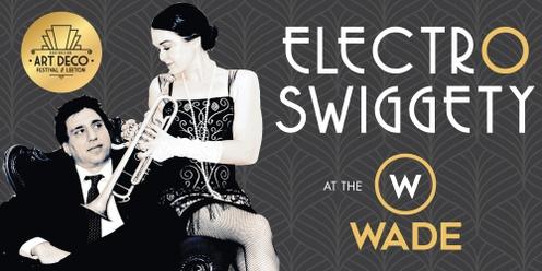 Electro Swiggety at the Wade