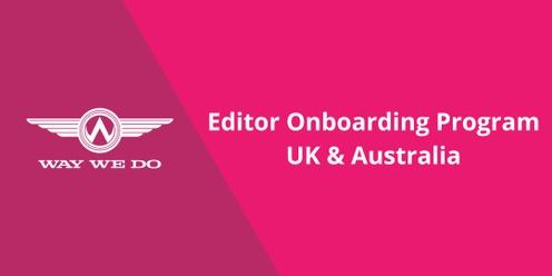 Editor Onboarding - May 2024 - UK & Australia