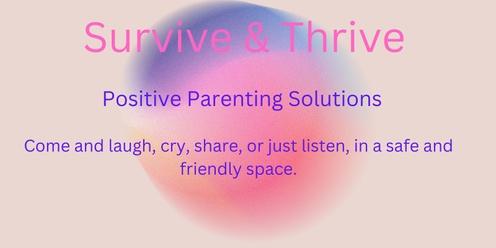 Survive and Thrive - positive parenting solutions.