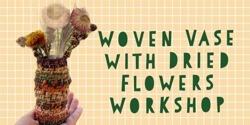 Woven Vases + Dried Florals Workshop