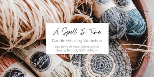 A Spell In Time - Bundle Weaving Workshop