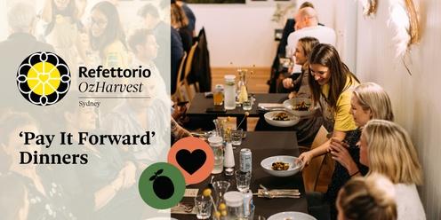 Refettorio Pay It Forward Dinner | Thursday 15th February, 2024