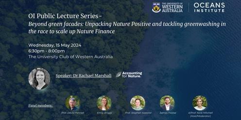 OI Public Lecture Series- Beyond green facades: Unpacking Nature Positive and tackling greenwashing in the race to scale up Nature Finance